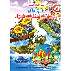 Kể Chuyện Danh Nhân Lịch Sử: Yết Kiêu – Người Anh Hùng Giỏi Bơi Lặn