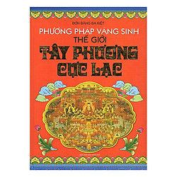 Phương Pháp Vãng Sinh Thế Giới – Tây Phương Cực Lạc