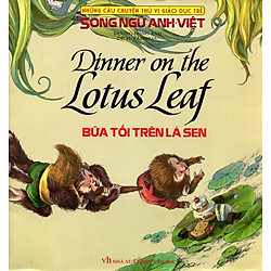 Những Câu Chuyện Thú Vị Giáo Dục Trẻ – Bữa Tối Trên Lá Sen (Song Ngữ Anh – Việt)