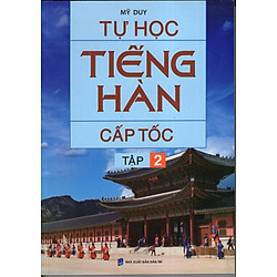 Tự Học Tiếng Hàn Cấp Tốc (Tập 2)