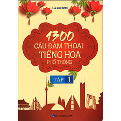 1300 Câu Đàm Thoại Tiếng Hoa Phổ Thông (Tập 1)