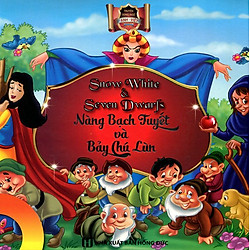 Nàng Bạch Tuyết Và Bảy Chú Lùn (Song Ngữ Anh – Việt)
