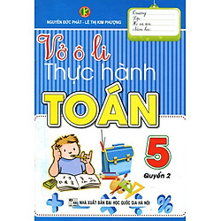 Vở Ô Li Thực Hành Toán Lớp 5 (Quyển 2)