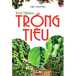 Kinh Nghiệm Trồng Tiêu (Tái Bản)