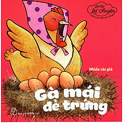 Bé Tập Kể Chuyện – Gà Mái Đẻ Trứng