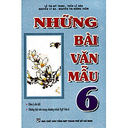 Những Bài Văn Mẫu Lớp 6 (Tái Bản)