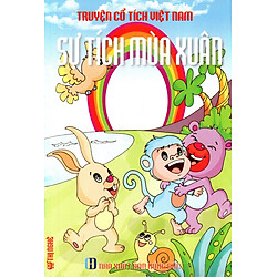 Truyện Cổ Tích Việt Nam – Sự Tích Mùa Xuân