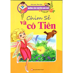 Những Câu Chuyện Giáo Dục – Chim Sẻ Và Cô Tiên