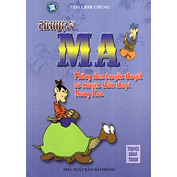 Truyện Ma – Phỏng Theo Truyền Thuyết Và Truyện Thần Thoại Trung Hoa