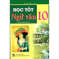 Học Tốt Ngữ Văn Lớp 10 (Tập 2) (Đức Trí)