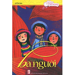 Chuyện Ba Người (Gửi Lời Yêu Thương)