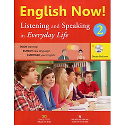 English Now 2 – Listening And Speaking (Kèm CD)