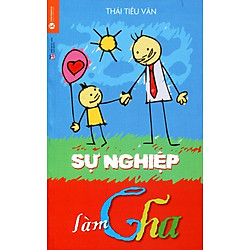 Sự Nghiệp Làm Cha (Tái Bản)