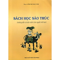 Sách Học Sáo Trúc (Hướng Dẫn Cơ Bản Dành Cho Người Mới Học)