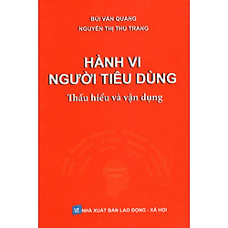Hành Vi Người Tiêu Dùng – Thấu Hiểu Và Vận Dụng