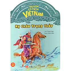 Truyện Cổ Tích Việt Nam – Mỵ Châu Trọng Thủy