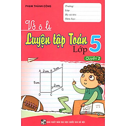 Vở Ô Li Luyện Tập Toán Lớp 5 (Quyển 2)