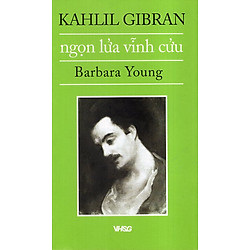 Kahlil Gibran – Ngọn Lửa Vĩnh Cửu