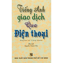 Tiếng Anh Giao Dịch Qua Điện Thoại (Kèm CD)