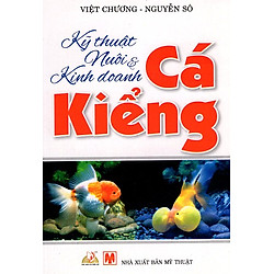 Kỹ Thuật Nuôi & Kinh Doanh Cá Kiểng