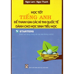 Học Tốt Tiếng Anh Để Tham Gia Các Kì Thi Quốc Tế Dành Cho Học Sinh Tiểu Học – Starters