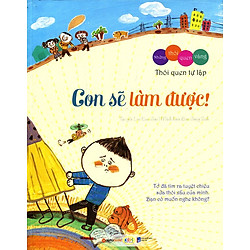 Những Thói Quen Vàng – Thói Quen Tự Lập: Con Sẽ Làm Được