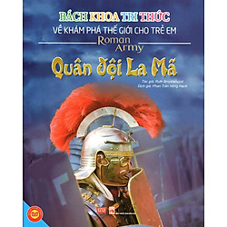 Bách Khoa Tri Thức Về Khám Phá Thế Giới Cho Trẻ Em – Quân Đội La Mã