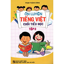 Ôn Luyện Tiếng Việt Cuối Tiểu Học (Tập 2)