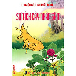 Truyện Cổ Tích Việt Nam – Sự Tích Cây Nhân Sâm