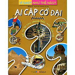 Vì Sao? Như Thế Nào? – Ai Cập Cổ Đại