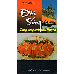 Đời Sống Trong Cung Đình Triều Nguyễn