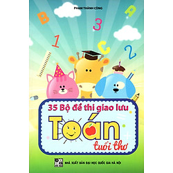 35 Bộ Đề Thi Giao Lưu Toán Tuổi Thơ