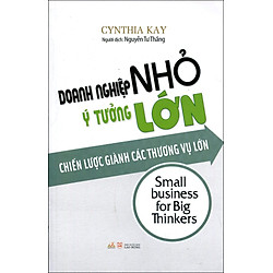 Doanh Nghiệp Nhỏ Ý Tưởng Lớn (Tái Bản 2016)