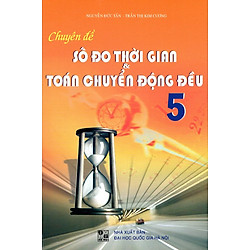 Chuyên Đề Số Đo Thời Gian & Toán Chuyển Động Đều Lớp 5