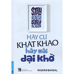 Hãy Cứ Khát Khao – Hãy Mãi Dại Khờ