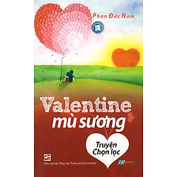 Valentine Mù Sương (Truyện Chọn Lọc)