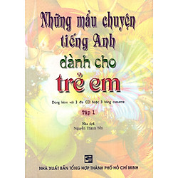 Những Mẩu Chuyện Tiếng Anh Dành Cho Trẻ Em – Tập 1 (Không Kèm CD)