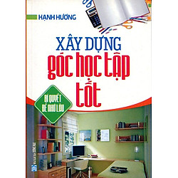 Xây Dựng Góc Học Tập Tốt (Sách Bỏ Túi)