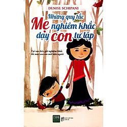 Những Quy Tắc Mẹ Nghiêm Khắc Dạy Con Tự Lập