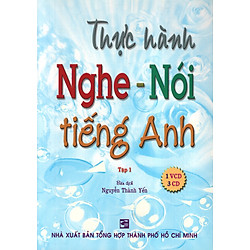 Thực Hành Nghe – Nói Tiếng Anh – Tập 1 (Không Kèm CD)