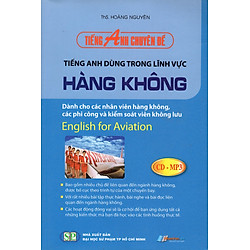 Tiếng Anh Chuyên Đề – Tiếng Anh Dùng Trong Lĩnh Vực Hàng Không (Kèm CD)