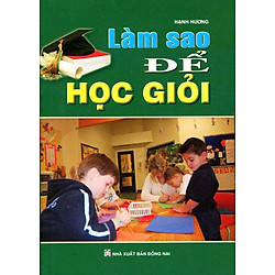 Làm Sao Để Học Giỏi (Sách Bỏ Túi)