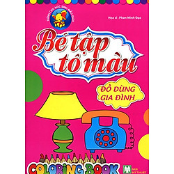 Bé Tập Tô Màu Đồ Dùng Gia Đình