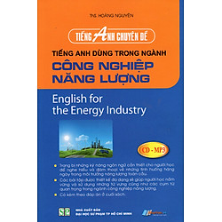 Tiếng Anh Chuyên Đề – Tiếng Anh Dùng Trong Ngành Công Nghiệp Năng Lượng (Kèm CD)