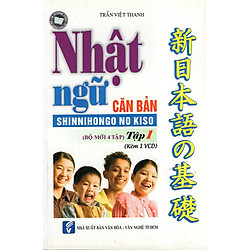 Nhật Ngữ Căn Bản – Tập 1 ( Kèm VCD)