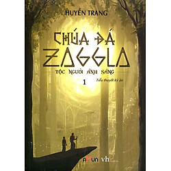 Chúa Đá Zaggla (Tập 1) – Tộc Người Ánh Sáng