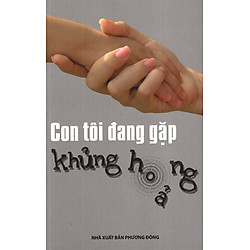 Con Tôi Đang Gặp Khủng Hoảng