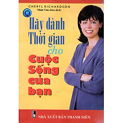 Hãy Dành Thời Gian Cho Cuộc Sống Của Bạn