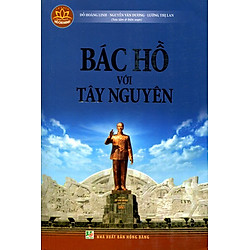 Bác Hồ Với Tây Nguyên