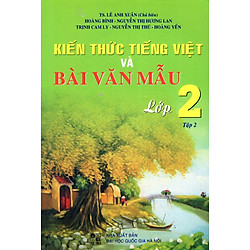 Kiến Thức Tiếng Việt Và Bài Văn Mẫu Lớp 2 (Tập 2)